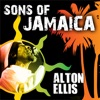 Sons Of Jamaica - Alton Ellis