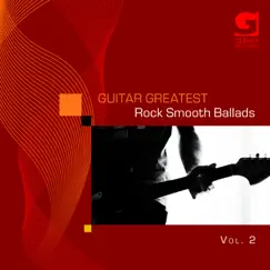 Guitar Greatest Vol. 2 - Rock Smooth Ballads by The Guitar Vagabonds album reviews, ratings, credits