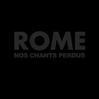 Nos Chants Perdus by Rome album reviews, ratings, credits