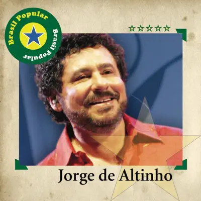 Brasil Popular: Jorge de Altinho - Jorge de Altinho