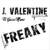 J Valentine featuring Gucci Mane - Freaky - Radio