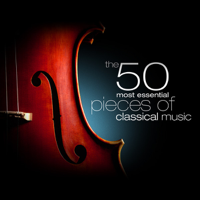 Various Artists - The 50 Most Essential Pieces of Classical Music artwork