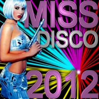 Miss Disco 2012 by Various Artists album reviews, ratings, credits