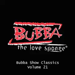 Bubba Show Classics Volume 21 by Bubba the Love Sponge album reviews, ratings, credits
