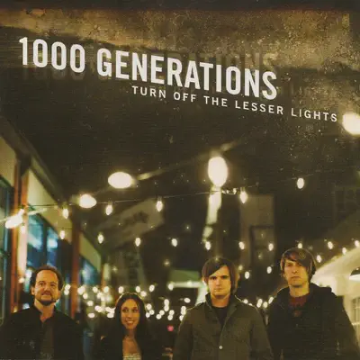Turn Off The Lesser Lights - 1000 Generations