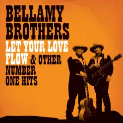Let Your Love Flow & Other Number One Hits - The Bellamy Brothers