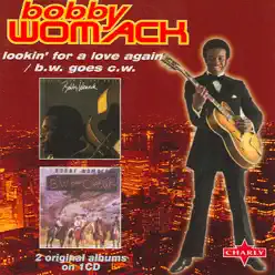 Lookin' for a Love Again / B.W. Goes C.W. - Bobby Womack