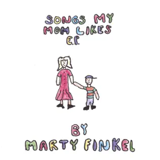 lataa albumi Marty Finkel - Songs My Mom Likes EP