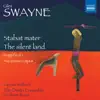 Swayne: Stabat mater - The silent land album lyrics, reviews, download