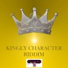 Kingly Character Riddim