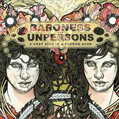 A Grey Sigh In a Flower Husk - Baroness