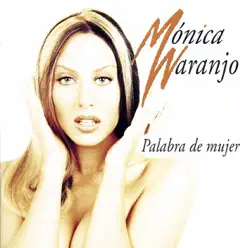 Palabra de Mujer - Mónica Naranjo