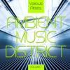 Ambient Music District, Vol. 1
