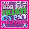 My Big Fat Irish Gypsy Wedding