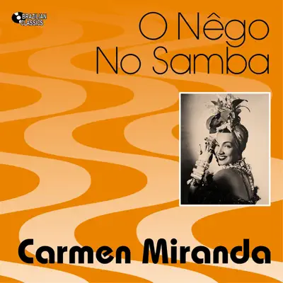 O nêgo no samba (1929-1933) - Carmen Miranda