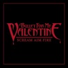 Bullet for My Valentine - Scream Aim Fire