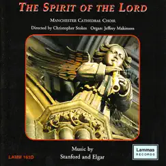 The Spirit of the Lord by Christopher Stokes, Jeffrey Makinson & Manchester Cathedral Choir album reviews, ratings, credits