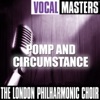 Vocal Masters: The London Philharmonic Choir - Pomp and Circumstance