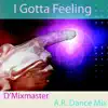 I Gotta Feeling (A.R. Dance Remix) [The Club Mix] - Single album lyrics, reviews, download