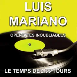 Opérettes inoubliables (Les plus belles opérettes) : Louis Mariano - Luis Mariano