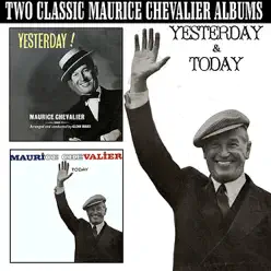 Yesterday & Today - Maurice Chevalier