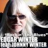 Rockin' the Blues (feat. Johnny Winter) - Single