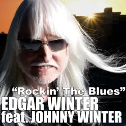 Rockin' the Blues (feat. Johnny Winter) - Single - Edgar Winter Rockin' the Blues (feat. Johnny Winter) - Single - Edgar Winter