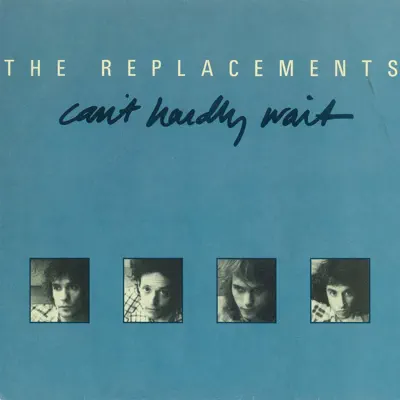 Can't Hardly Wait / Cool Water [Digital 45] - Single - The Replacements