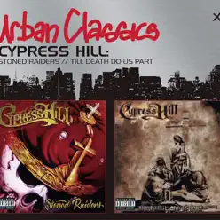 Stoned Raiders / Til Death Do Us Part - Cypress Hill