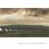 Saints and Pioneers album lyrics, reviews, download