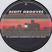 Mothership Reconnection (Daft Punk Remix) by Scott Grooves