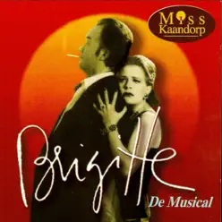 Brigitte De Musical / Miss Kaandorp - Brigitte Kaandorp