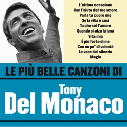 Tony Del Monaco - La Voce del Silenzio