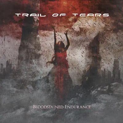 Bloodstained Endurance - Trail of Tears Bloodstained Endurance - Trail of Tears