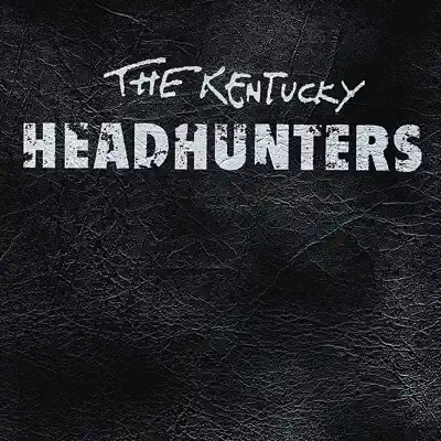 The Kentucky Headhunters - The Kentucky Headhunters The Kentucky Headhunters - The Kentucky Headhunters