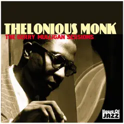Thelonious Monk: The Gerry Mulligan Sessions - Thelonious Monk
