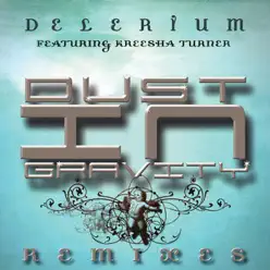 Dust In Gravity Remixes Featuring Kreesha Turner (iTunes Exclusive) (Bonus Version) - Delerium