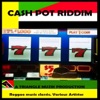 Cash Pot Riddim - EP