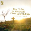 How to Get to Heaven from Scotland, 2009