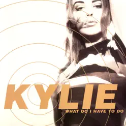 What Do I Have to Do? - Kylie Minogue