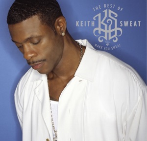 The Best of Keith Sweat: Make You Sweat
