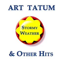 Art Tatum, Stormy Weather and Other Hits - Art Tatum