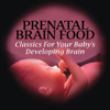 Prenatal Brain Food - Classics For Your Baby's Developing Brain - Varios Artistas