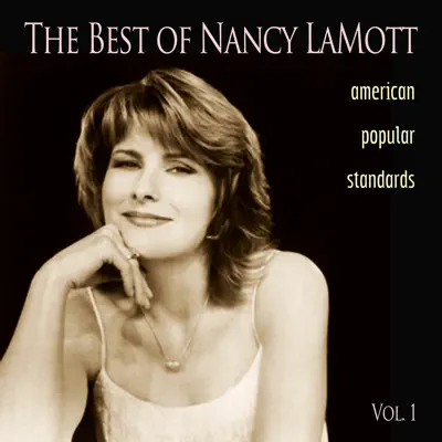 The Best of Nancy LaMott: American Popular Standards, Vol. 1 - Nancy LaMott