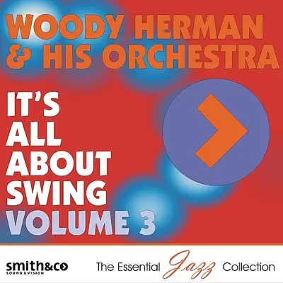 It's All About Swing, Vol. 3 - Woody Herman