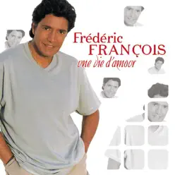 Une vie d'amour - Frédéric François
