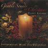 Gentle Sounds of Christmas: Instrumental Music for Christmas - Carey Landry