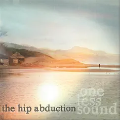 One Less Sound by The Hip Abduction album reviews, ratings, credits