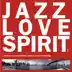 Jazz Love Spirit 3 (A Compilation for the Mind, Body & Soul) album cover