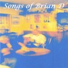 Songs of Brian D, 2005